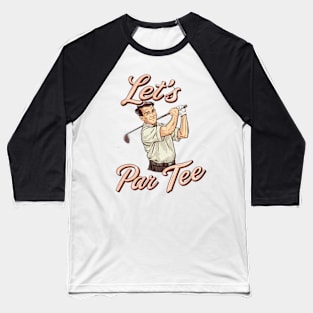 Let's Par Tee Baseball T-Shirt